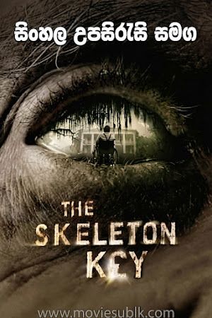 The Skeleton Key (2005) Sinhala Subtitle | අද්භූත මන්දිරයේ රහස