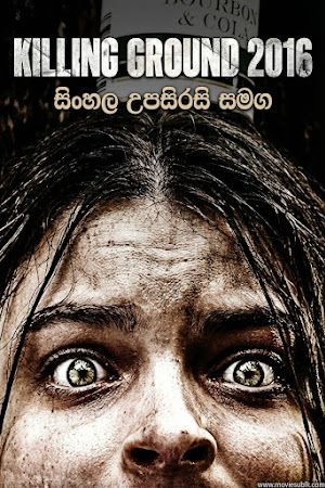 Killing Ground (2016) Sinhala Subtitle | මරණීය කඳවුර!