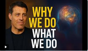 Why we do what we do by Tony Robins