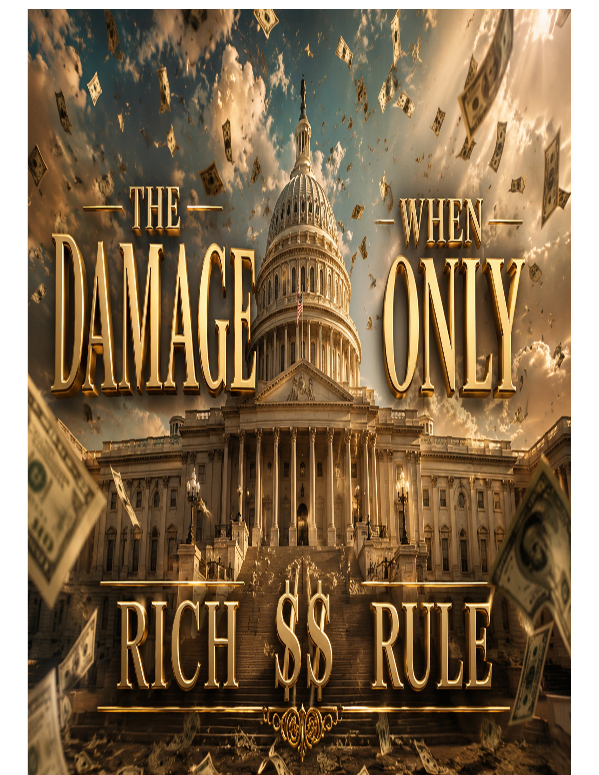 DAMAGE <> WHEN ONLY THE RICH RULE!