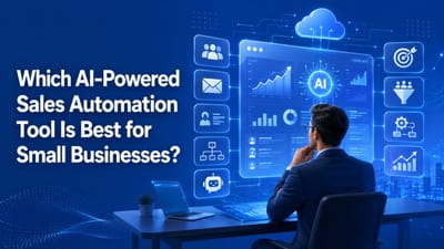 Which AI-Powered Sales Automation Tool Is Best for Small Businesses?