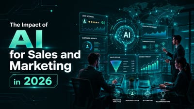 The Impact of AI for Sales and Marketing in 2026