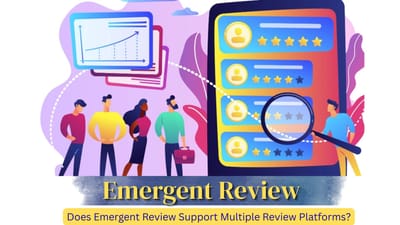 Does Emergent Review Support Multiple Review Platforms?
