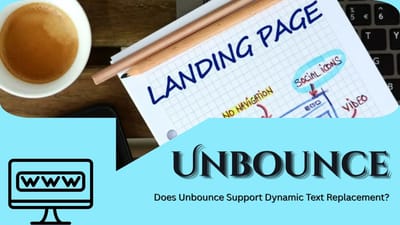 Does Unbounce Support Dynamic Text Replacement?