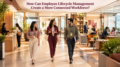 How Can Employee Lifecycle Management Create a More Connected Workforce?