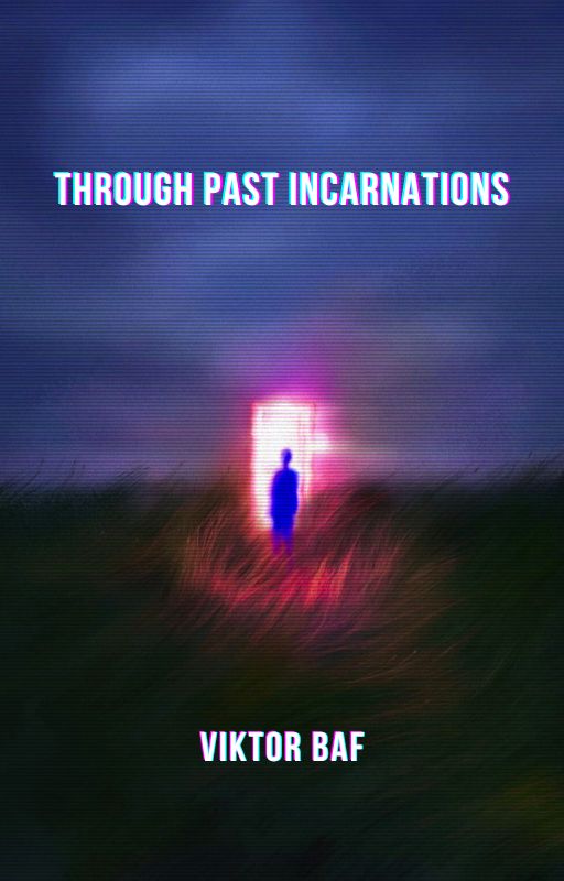 Through past incarnations