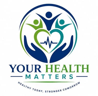 YOUR HEALTH MATTERS