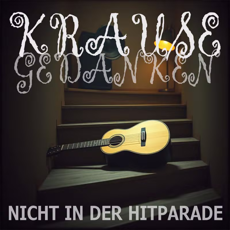 Krause Gedanken - Nicht in der Hitparade
