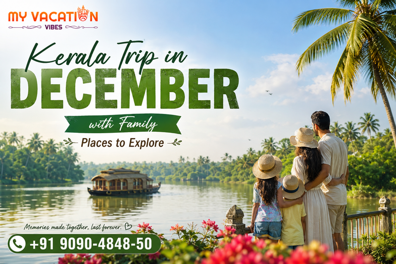 Kerala Trip in December with Family: Places to Explore