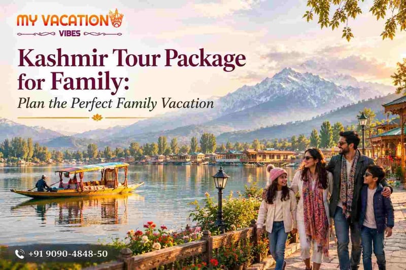 Kashmir Tour Package for Family: Plan the Perfect Family Vacation