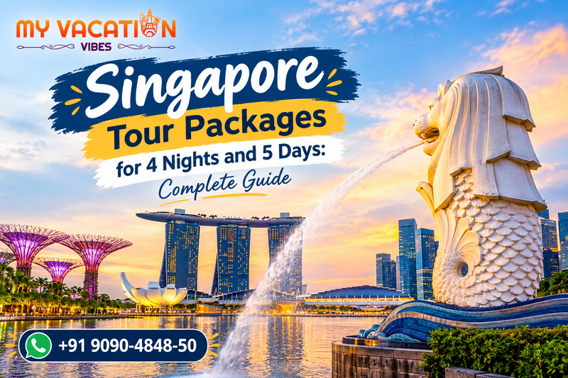 Singapore Tour Packages for 4 Nights and 5 Days: Complete Guide