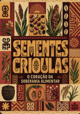 Sementes Crioulas: o coração da soberania alimentar