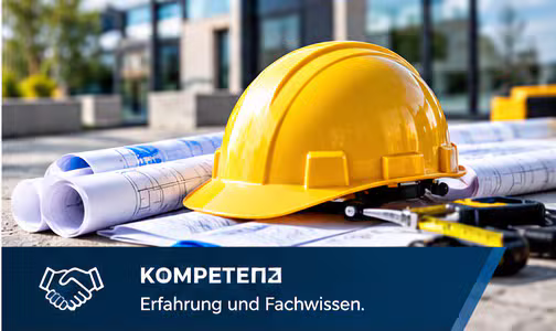 Kompetenz – Erfahrung und Fachwissen mit Bauplänen und Helm