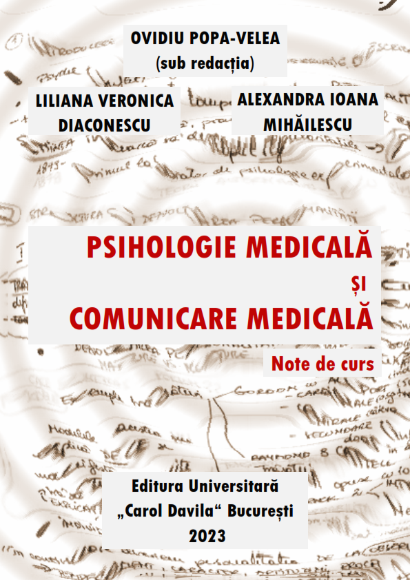 „Psihologie medicală şi Comunicare medicală“ (note de curs),  2023, Bucureşti: Editura Universitară Carol Davila