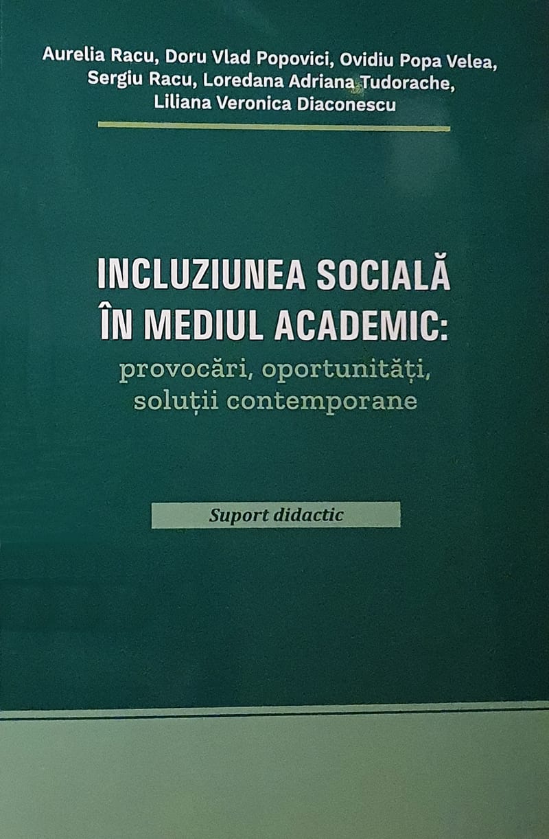 (opţional) “Incluziunea socială în mediul academic: provocări, oportunităţi, soluţii contemporane“. 2006, Chişinău: Editura Pontos