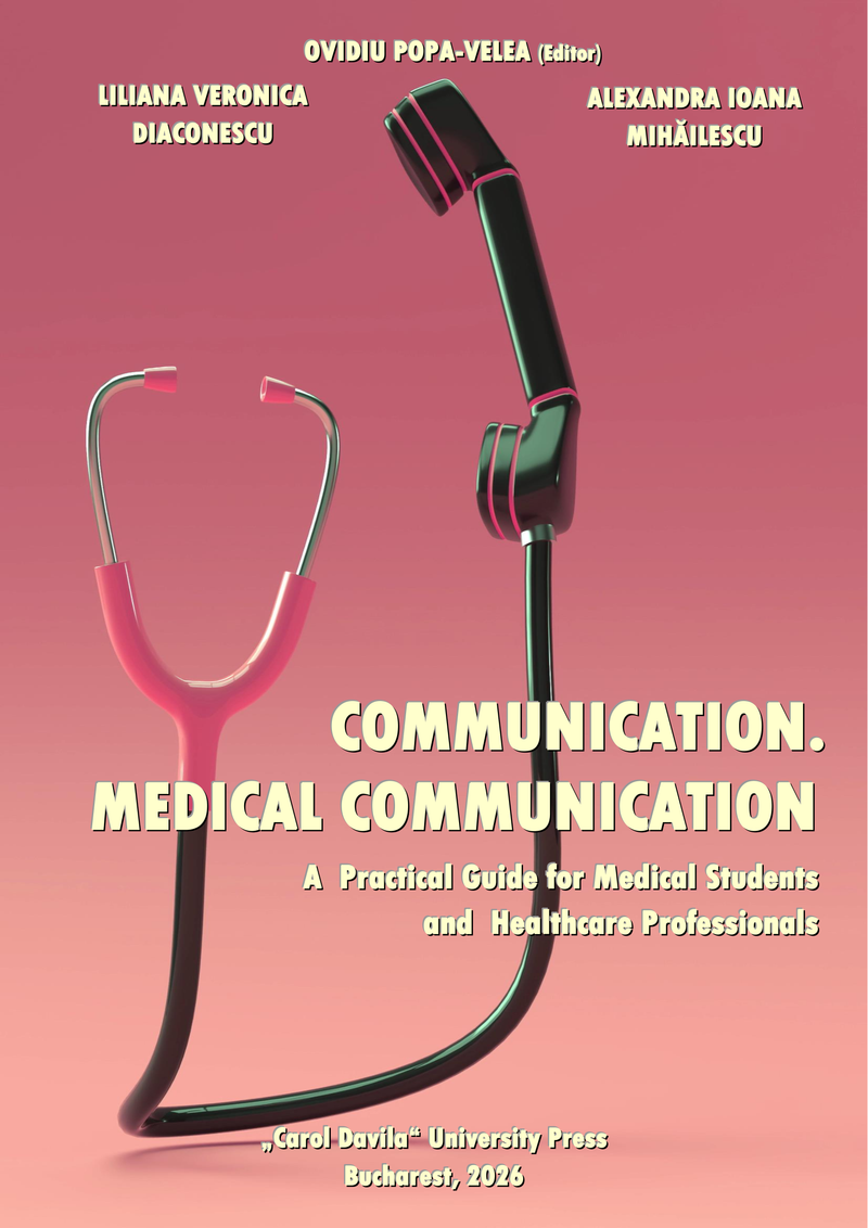 "Communication. Medical Communication". 2026, Bucharest: Carol Davila Publishing House