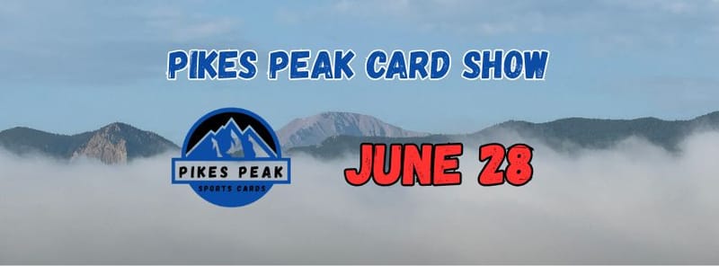 Pikes Peak Sports Card June Show