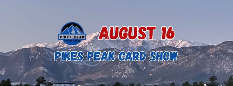 Pikes Peak Sports Card August Show