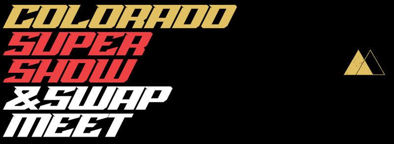 Colorado Super Show & Swap Meet