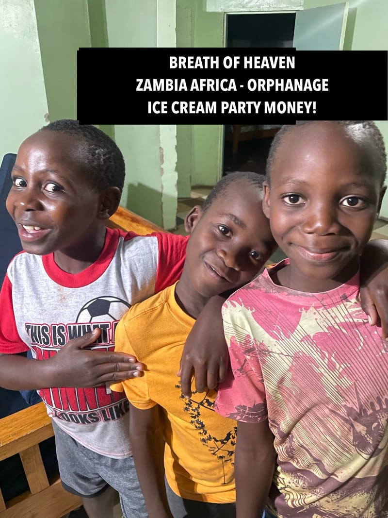 $200 ICECREAM for our Orphans in Zambia Africa