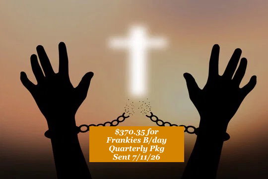 $370.35 Quarterly Pkg. for FRANKIE VEGA Prison Ministry