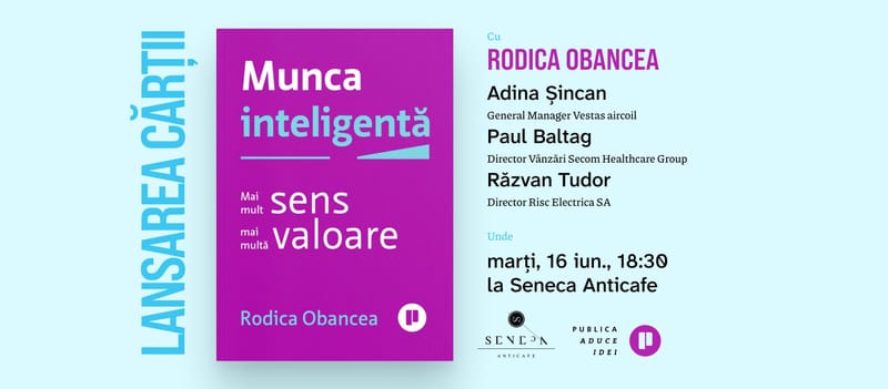 Lansare de carte Editura Publica | „Munca inteligentă” de Rodica Obancea
