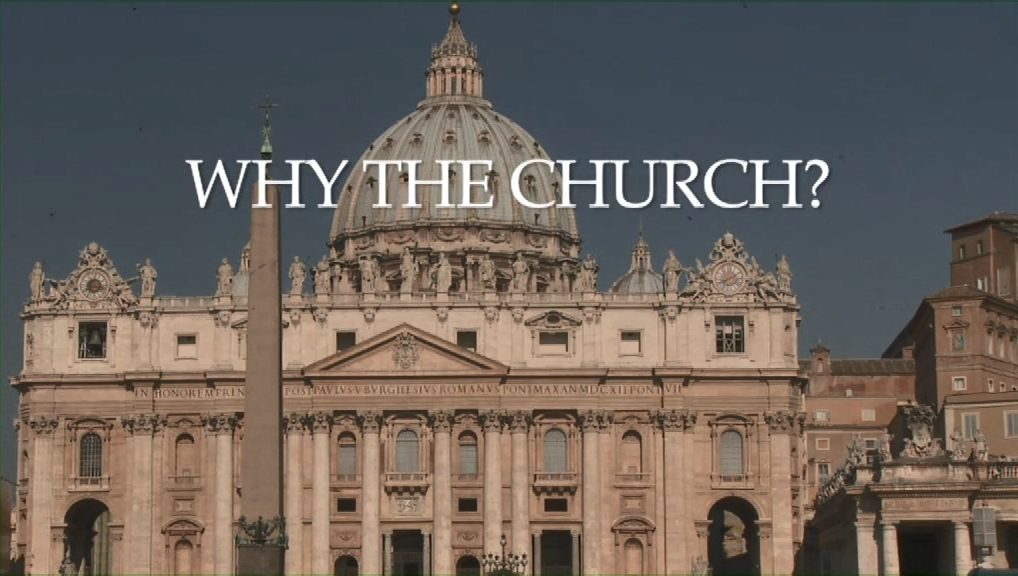 WHY THE CHURCH?