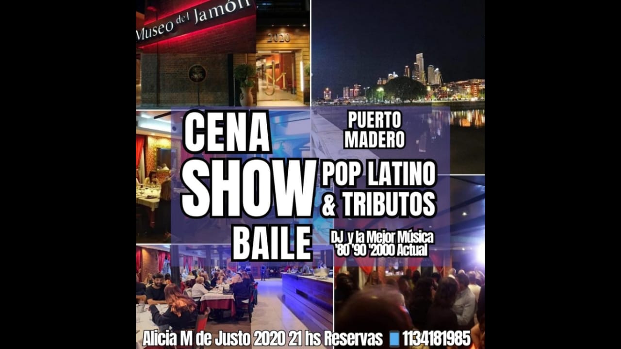 CENA SHOW LATINO y TRIBUTOS + DJ 80 90 2000 en PUERTO MADERO