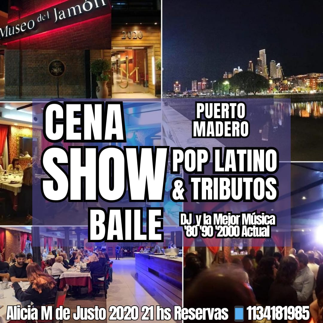 MUSEO RESTO CENA SHOW LATINO BAILABLE y TRIBUTOS en PUERTO MADERO