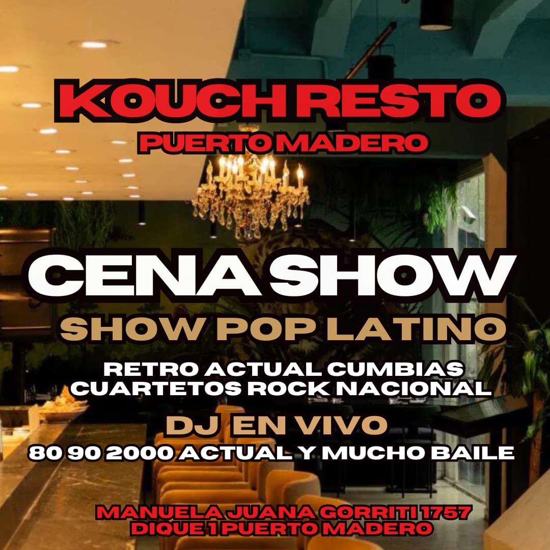 KOUCH FEST PUERTO MADERO RESTO CENA SHOW & DJ 80 90 LATINO