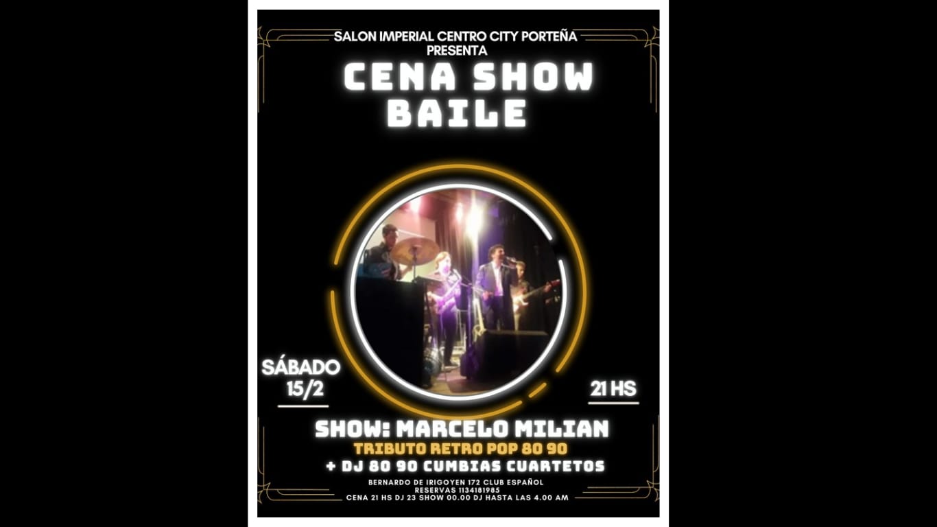 UNA OPCION en el Corazon de la City Porteña Cena Show TRIBUTO RETRO 80 90 LATINO Proxima Fecha 15-2