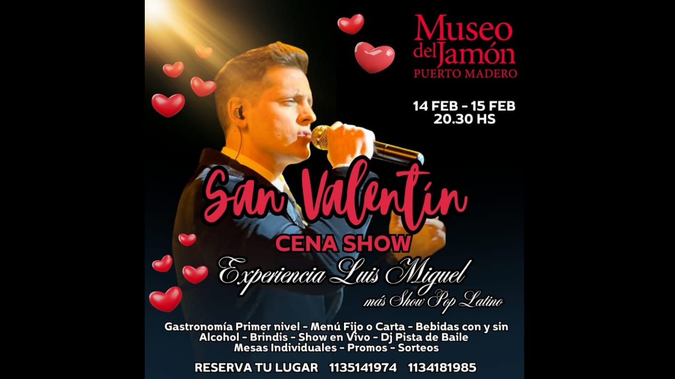 CENA SHOW SAN VALENTIN Experiencia Luis Miguel + Show Latino Melódico y Bailable en PUERTO MADERO