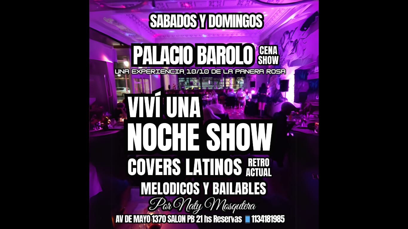 CENA SHOW EN PALACIO BAROLO - EN EL CORAZON DE LA CITY PORTEÑA