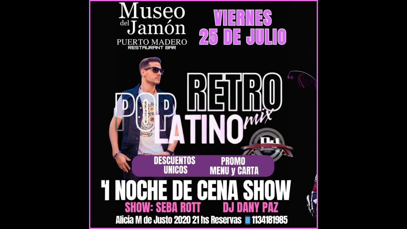 CENA SHOW VIERNES 25 DE JULIO + LATINOS y DJ EN PUERTO MADERO