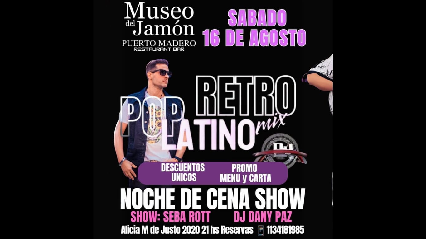 CENA SHOW Pop RETRO Mix LATINO y Actual EN PUERTO MADERO PROXIMO SABADO 16/8