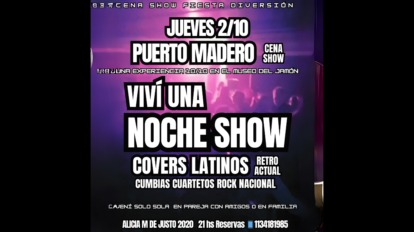 CENA SHOW JUEVES VENI AL LUGAR MAS DIVERTIDO DE PUERTO MADERO