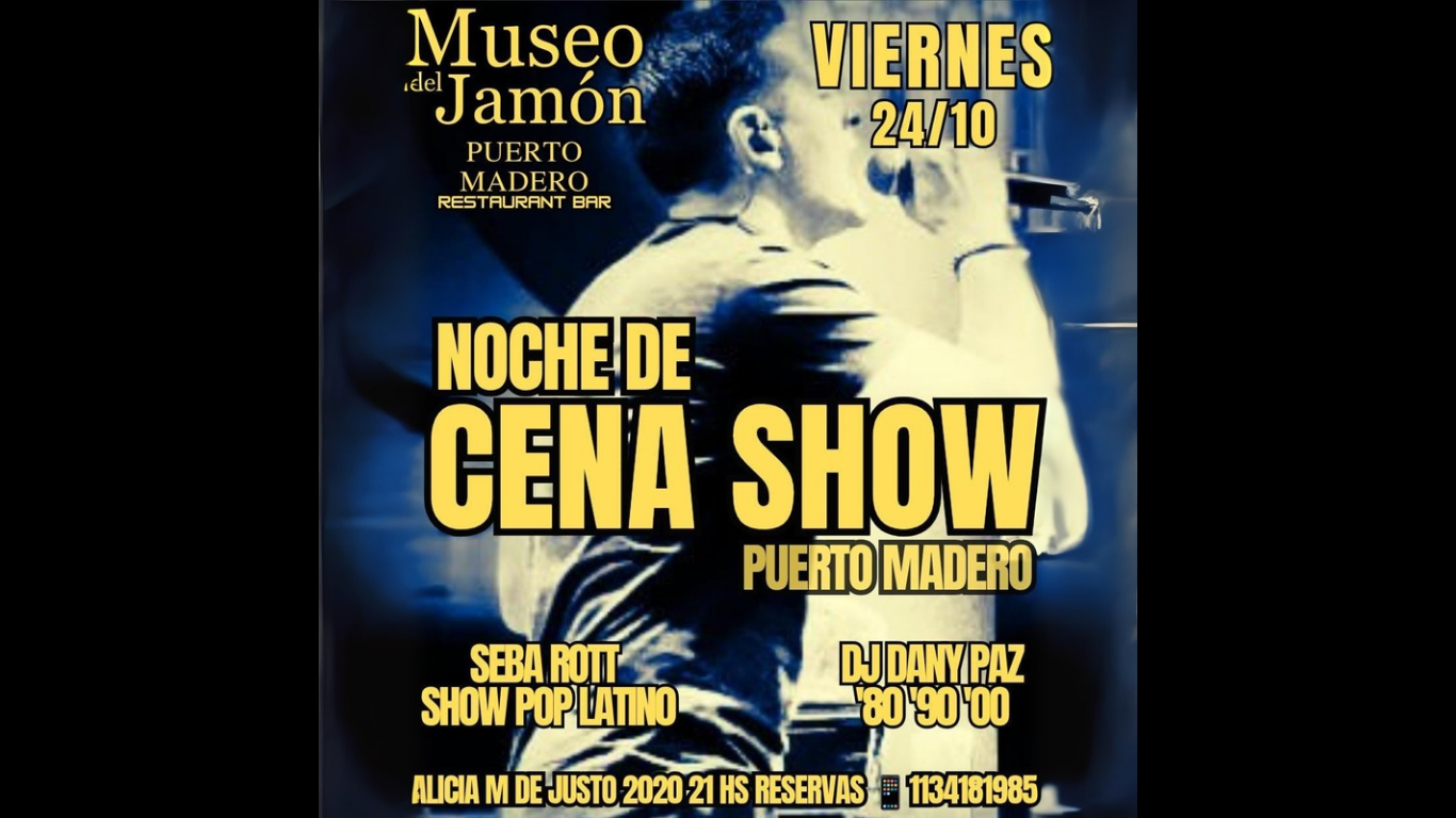 CENA SHOW VIERNES 24/10 POP LATINO y TRIBUTOS EN PUERTO MADERO