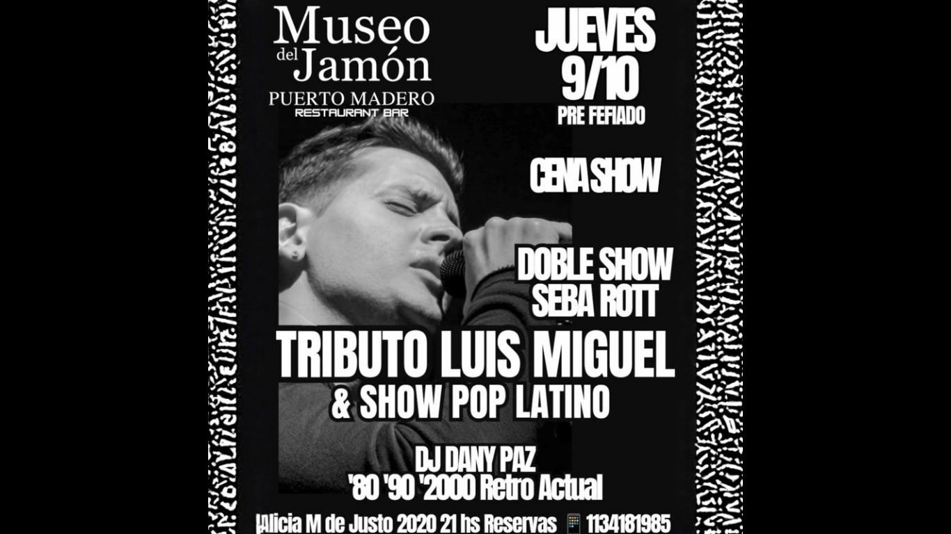 ESPECIALES CENA SHOW JUEVES:  9/10 PREFERIADO TRIBUTO LUIS MIGUEL + POP LATINO