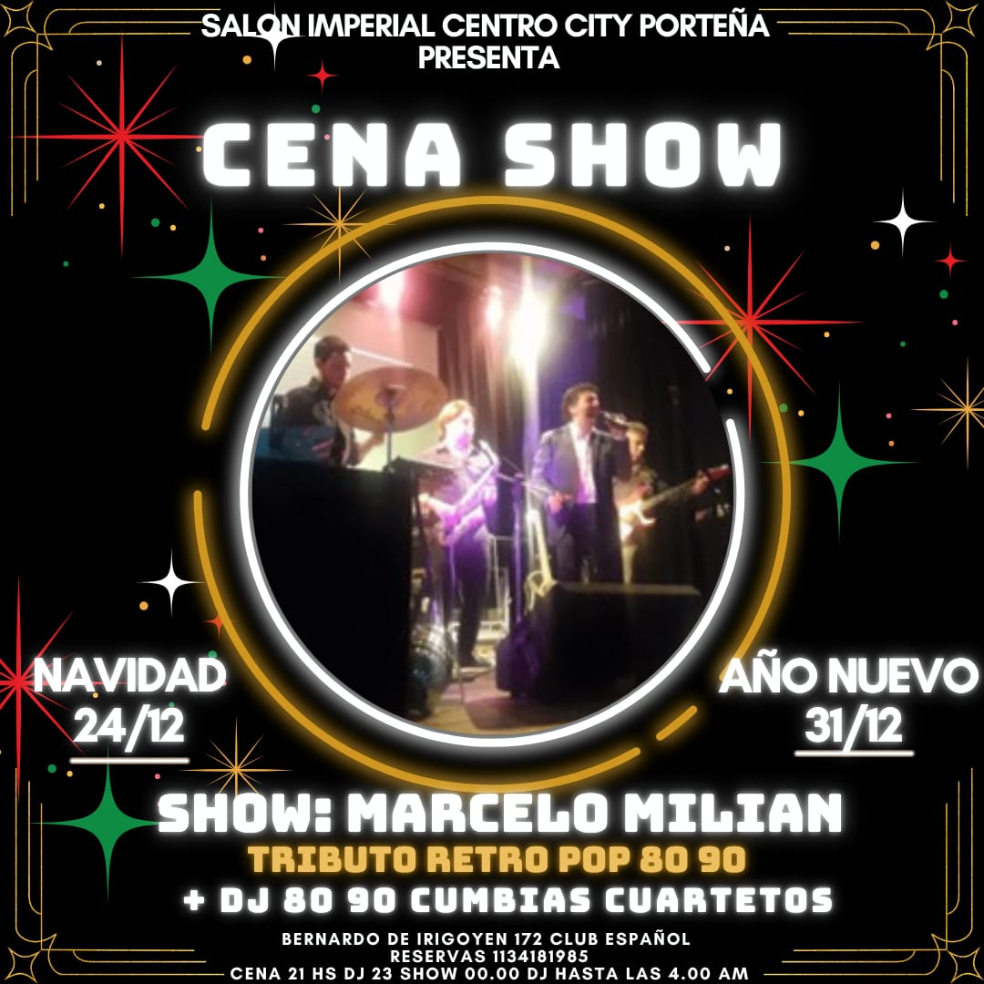 CENA SHOW 80 90 LATINO en el Corazon de City Porteña 24/12 Navidad - 31/12 Año Nuevo