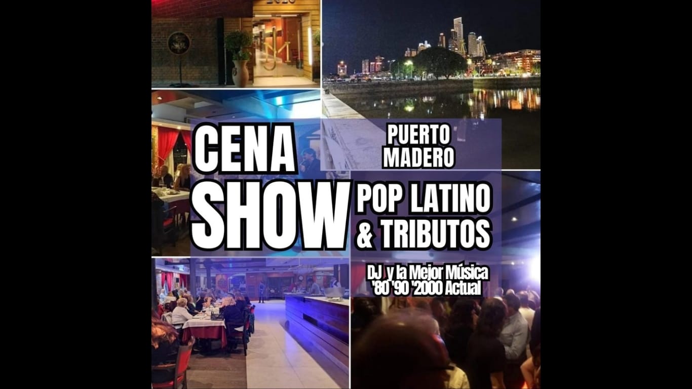 CENA SHOW POP LATINO y TRIBUTOS en PUERTO MADERO VIERNES SABADOS PRE FERIADOS