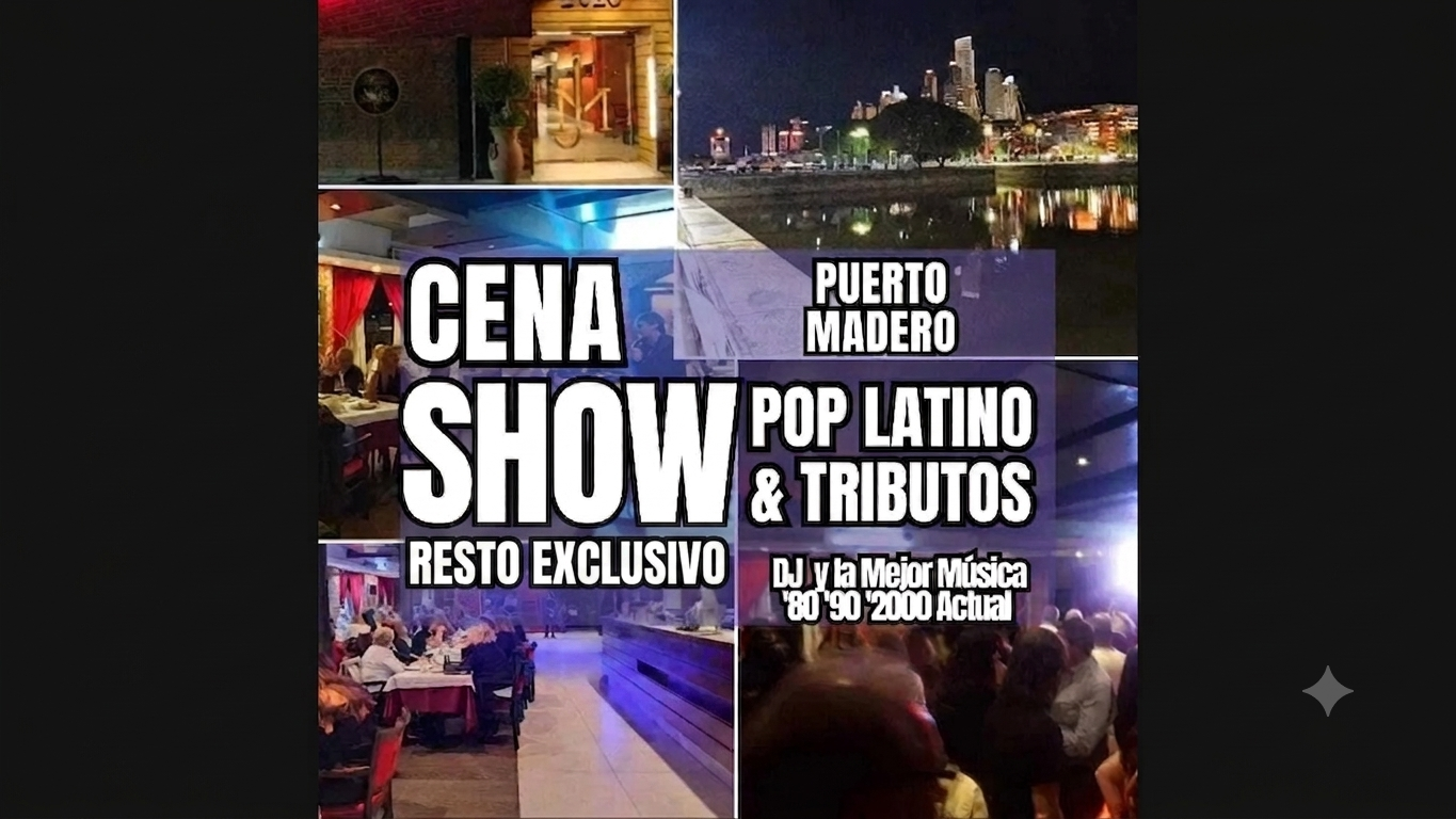 🌆 CENA SHOW POP LATINO y TRIBUTOS EN PUERTO MADERO