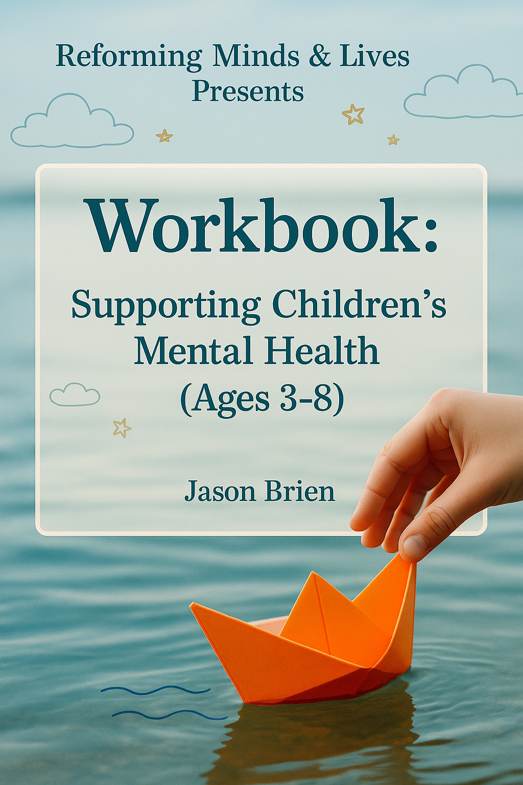 Workbook: Supporting Children’s Mental Health(3-8 Years Old).