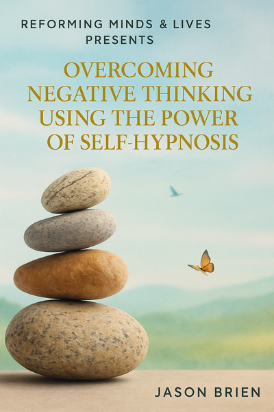 Overcoming Negative Thinking Using the Power of Self-Hypnosis.