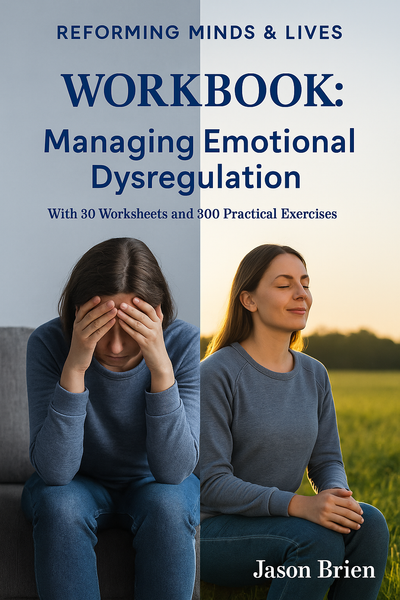 Workbook: Managing Emotional Dysregulation.