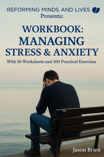 Workbook: Managing Stress and Anxiety.