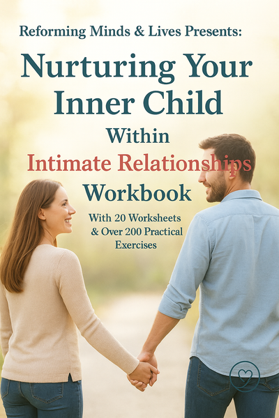 Workbook: Nurturing your Inner Child Within Intimate Relationships.