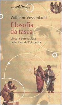 W. Vossenkuhl. Filosofia da tasca. Ed. Ponte alle grazie, Milano, 2006.