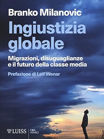 B. Melanovic. Ingiustizia globale. Ed. Luiss 2017, Roma.