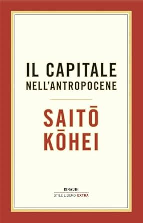 Saito Kohei. Il capitale nell’antropocene. Einaudi 2024, Torino.