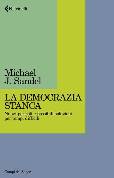 Sandel M. La democrazia stanca. Ed. Feltrinelli, Milano 2024.